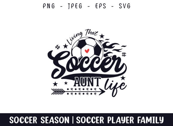 Living That Soccer Aunt Life Soccer SVG