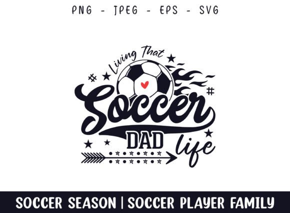 Living That Soccer Dad Life Soccer SVG