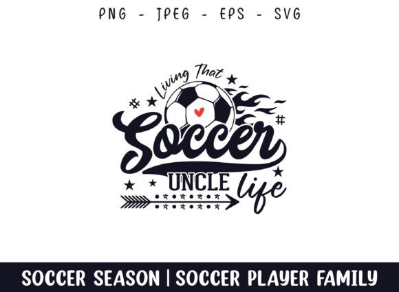 Living That Soccer Uncle Life Soccer SVG