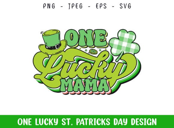 One Lucky Mama St Patrick’s Day Design